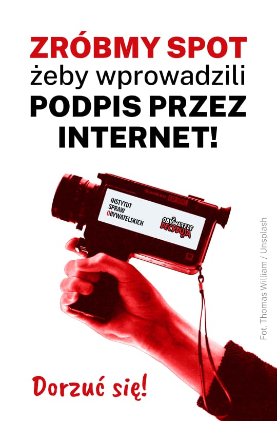 Zróbmy spot, żeby wprowadzili podpis przez Internet! Dorzuć się!